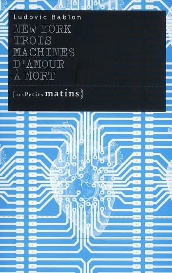 New York, trois machines d'amour à mort