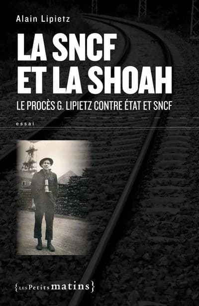 La SNCF et la Shoah: le procès G. Lipietz contre État et SNCF