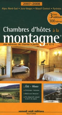 Chambres d'hôtes à la montagne : 2007-2008 ([3e éd.])