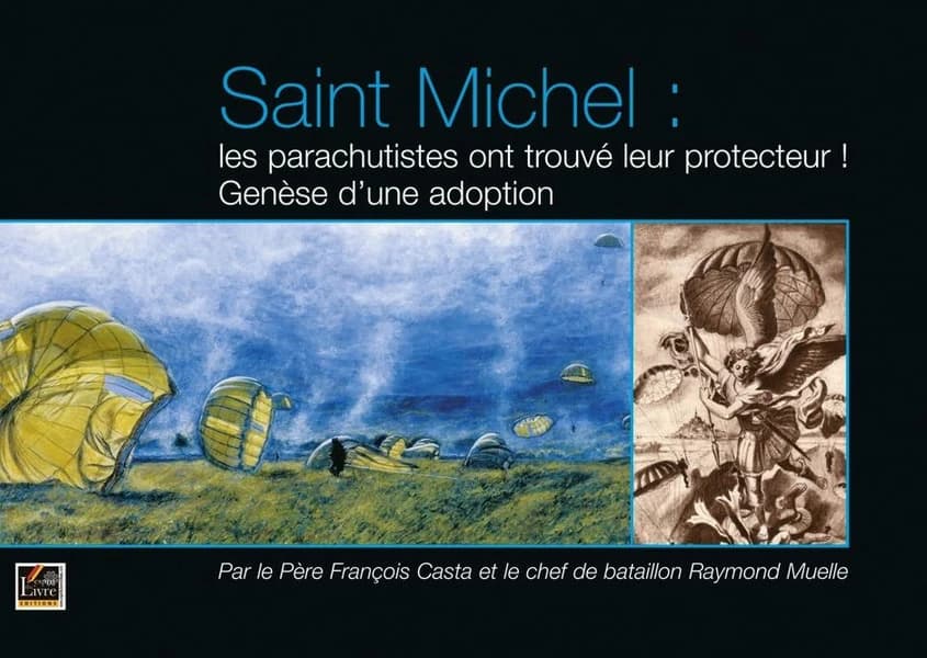 Saint Michel : les parachutistes ont trouvé leur protecteur ! : genèse d'une adoption