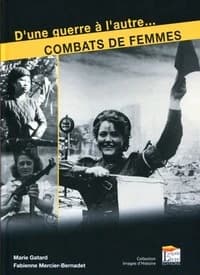 D'une guerre à l'autre, combats de femmes