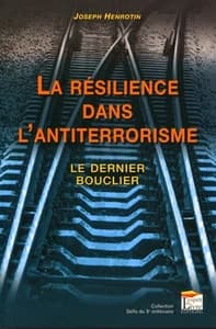 La résilience dans l'antiterrorisme : le dernier bouclier