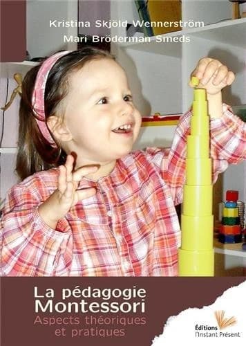 La pédagogie Montessori : aspects théoriques et pratiques