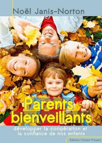 Parents bienveillants : Développer la coopération et la confiance de nos enfants