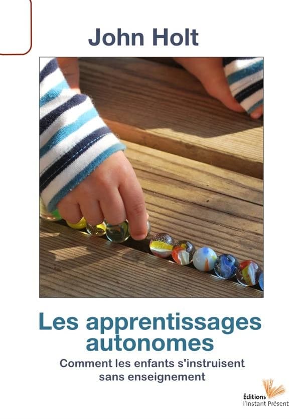 Les apprentissages autonomes : comment les enfants s'instruisent sans enseignement