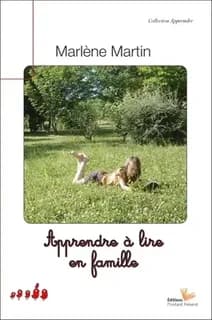Apprendre à lire en famille ([Nouvelle éd.]) Marlène Martin
