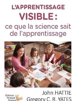 L'apprentissage visible : ce que la science sait sur l'apprentissage