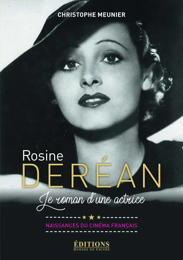 Rosine Deréan : le roman d'une actrice : naissances du cinéma français
