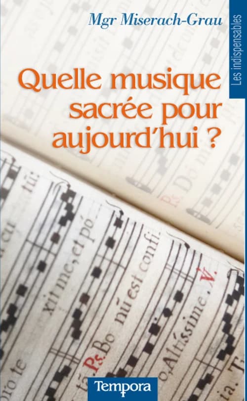 Quelle musique sacrée pour aujourd'hui ? : anthologie du magistère de l'Eglise sur la musique sacrée, 1903-2008