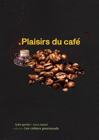 Plaisirs du café : cahier gourmand
