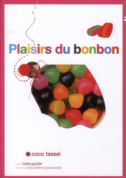 Plaisirs du bonbon : cahier gourmand