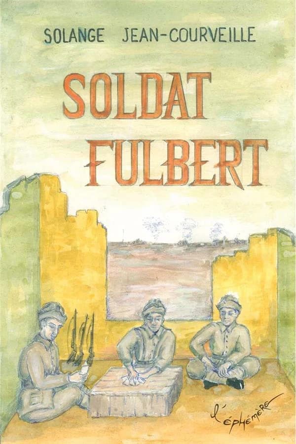 Soldat Fulbert : récit