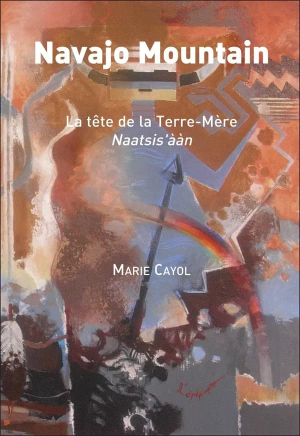 Navajo mountain : la tête de la Terre-Mère, Naatsis'ààn : récit documentaire