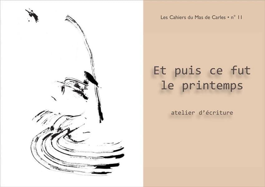 Et puis ce fut le printemps : atelier d'écriture