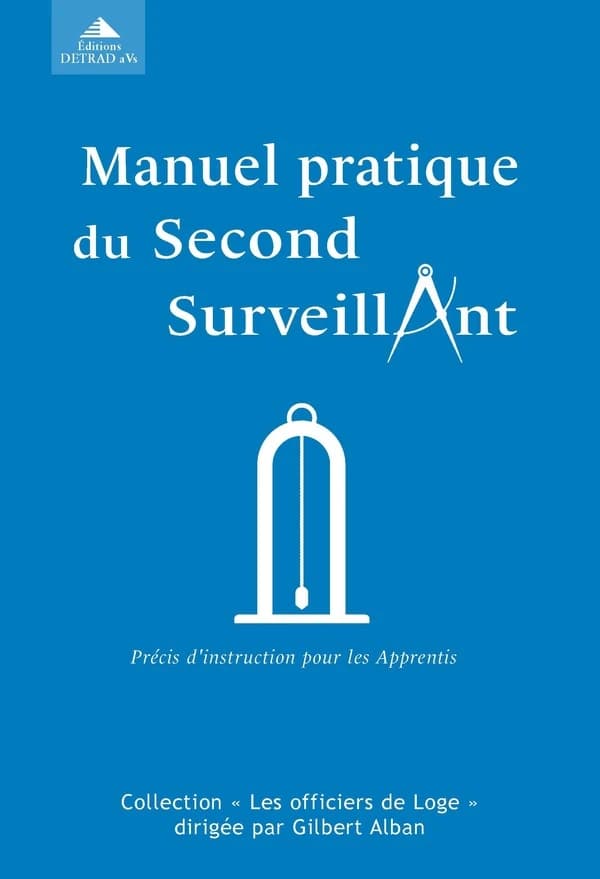 Manuel pratique du second surveillant : précis d'instruction pour les apprentis ([Nouvelle éd.]) [Gilbert Alban]