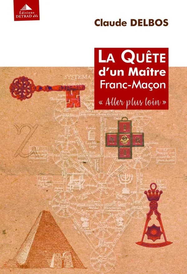 La quête d'un maître franc-maçon : aller plus loin ([Nouvelle éd. mise à jour]) Claude Delbos