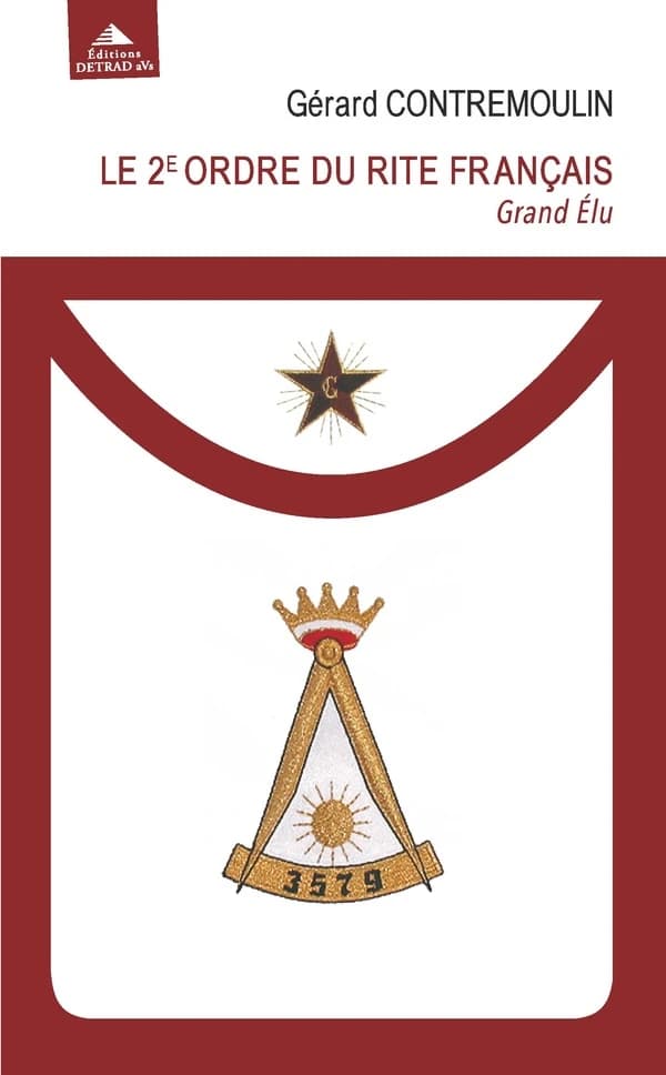 Le 2e ordre du Rite français : grand élu : de l'union des hommes à l'unité des valeurs
