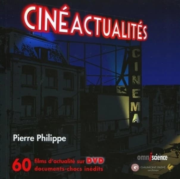 Cinéactualités : 60 films d'actualité sur DVD, 60 documents-chocs inédits