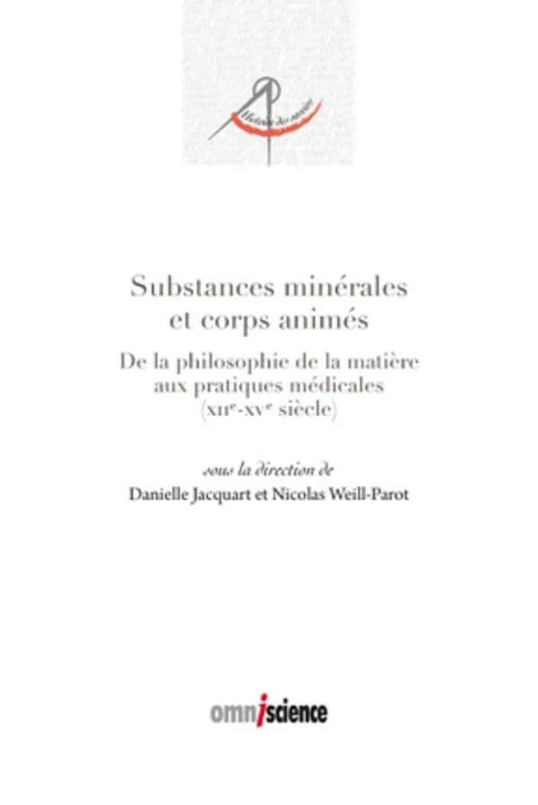 Substances minérales et corps animés : de la philosophie de la matière aux pratiques médicales, 1100-1500