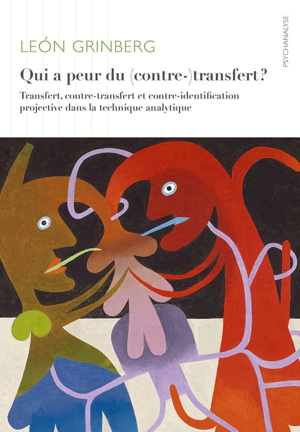 Qui a peur du (contre-)transfert ? : le transfert, le contre-transfert et la contre-identification projective dans la technique analytique