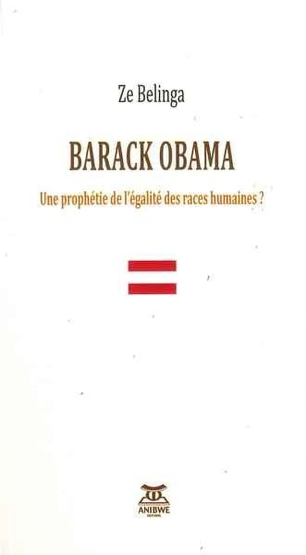 Barack Obama : une prophétie de l'égalité des races humaines ?