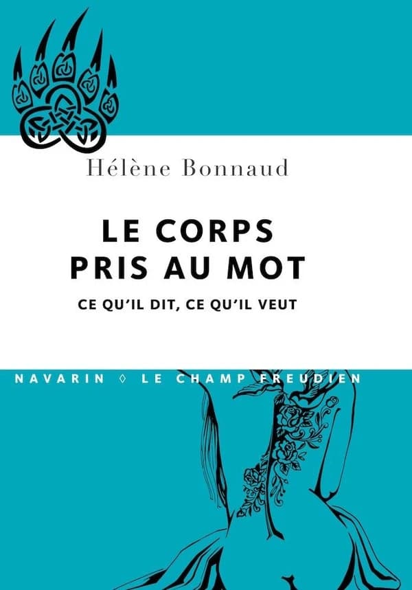 Le corps pris au mot : ce qu'il dit, ce qu'il veut