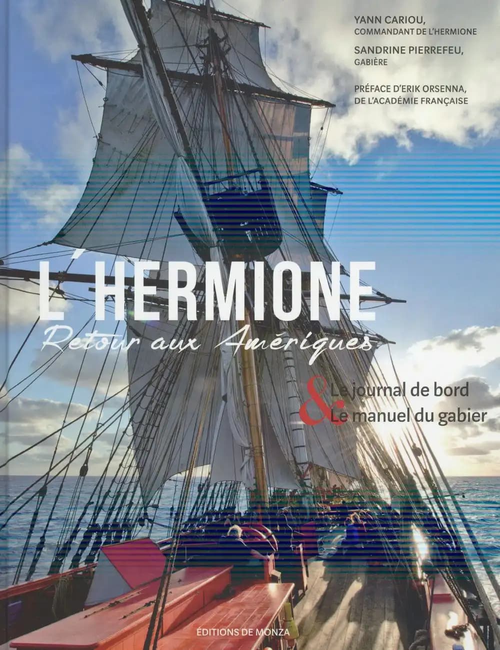 "L'Hermione" : retour aux Amériques : le journal de bord & le manuel du gabier