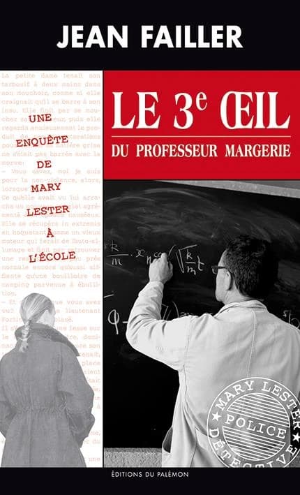 Le 3e œil du professeur Margerie : Une enquête de Mary Lester à l'école