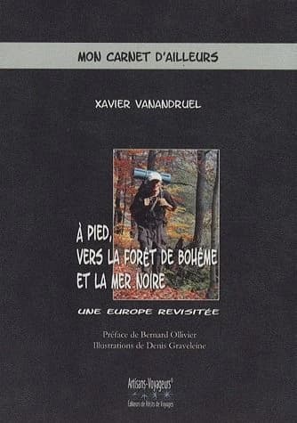 À pied vers la forêt de Bohême et la mer Noire : une Europe revisitée