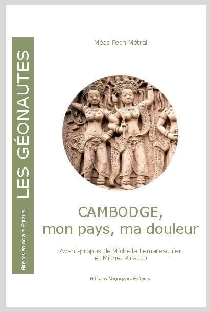 Cambodge, mon pays, ma douleur (Nouvelle éd.) Méas Pech-Métral