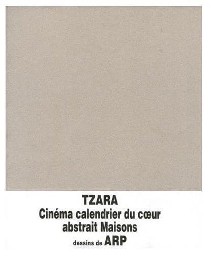 Cinéma, calendrier du coeur abstrait, maisons ([Reprod. en fac-simile]) Tristan Tzara ; [illustré par Arp]
