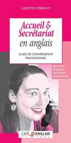 Accueil & secrétariat en anglais : guide de conversation professionnel