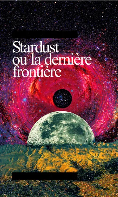 Stardust ou La dernière frontière : [exposition, 5 octobre 2007-13 janvier 2008], MAC-VAL, Musée d'art contemporain du Val-de-Marne