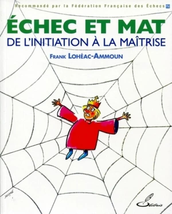 Échec et mat : de l'initiation à la maîtrise