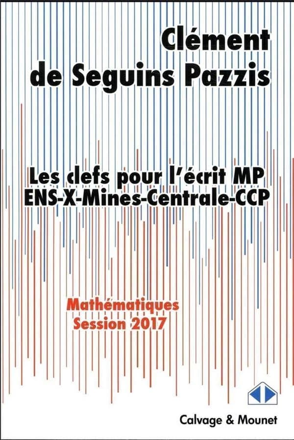 Les clefs pour l'écrit MP 2017 : mathématiques