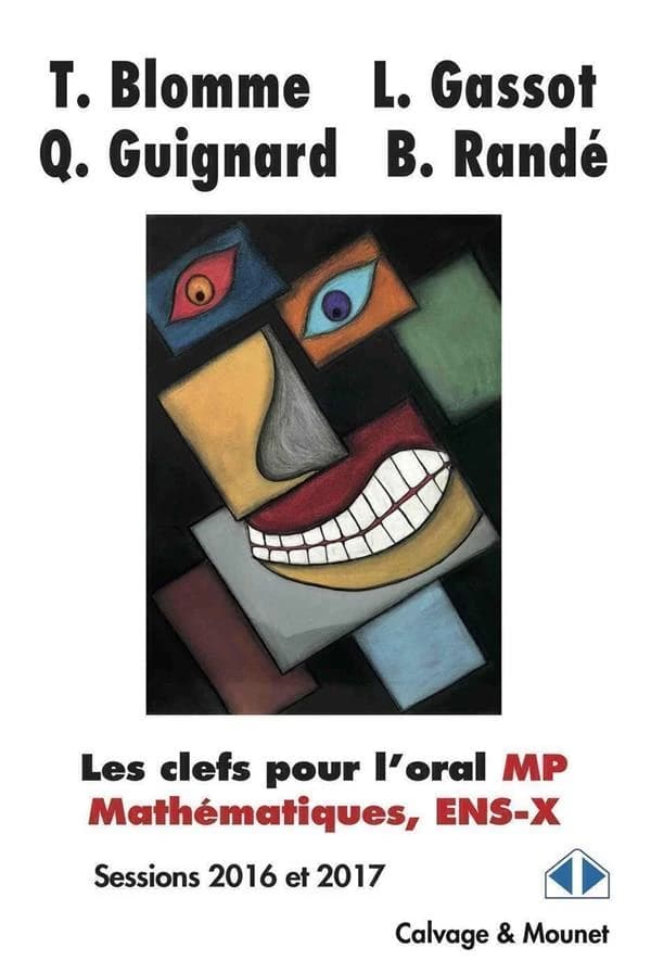 Les clefs pour l'oral MP, mathématiques, ENS-X : sessions 2016 et 2017