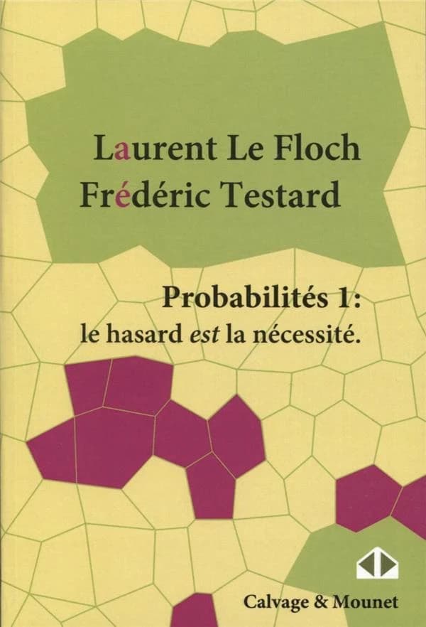 Probabilités : le hasard est la nécessité. 1