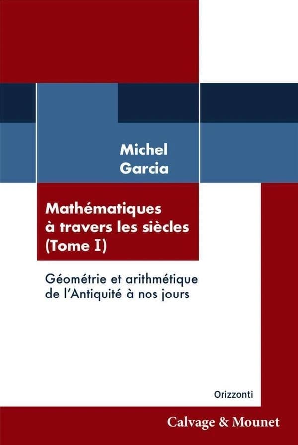 Géométrie et arithmétique de l'Antiquité à nos jours