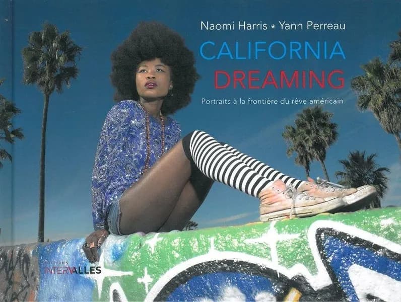California dreaming : portraits à la frontière du rêve américain