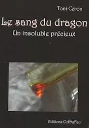 Le sang du dragon : un insoluble précieux