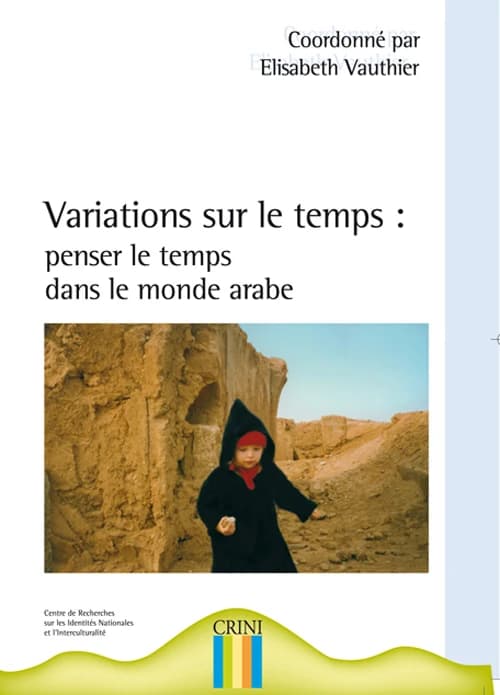Variations sur le temps : penser le temps dans le monde arabe