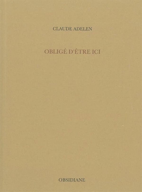 Obligé d'être ici : poésie