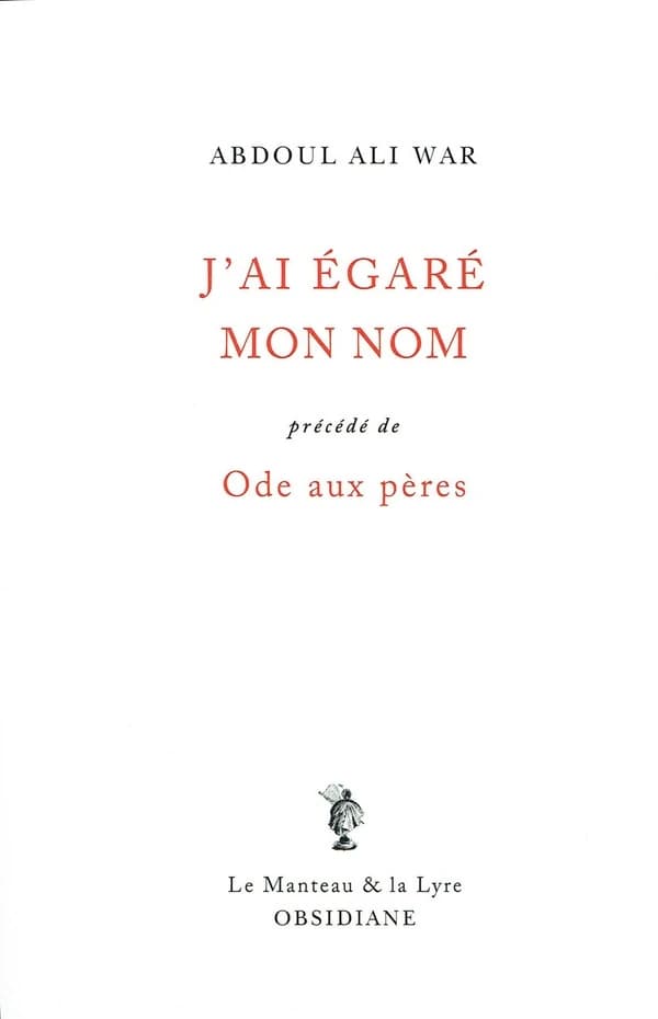 J'ai égaré mon nom ; précédé de Ode aux pères
