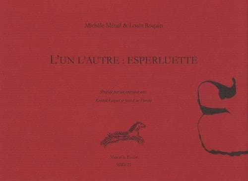L'un l'autre, esperluette ; précédé par un Entretien avec Kristell Loquet et Jean-Luc Parant