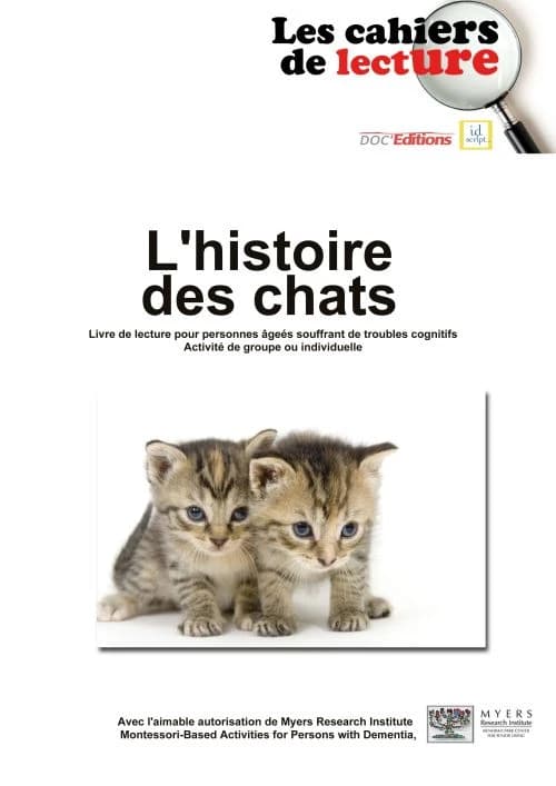 L'histoire des chats : cahier de lecture pour personnes âgées souffrant de troubles cognitifs : activité de groupe ou individuelle ([Éd. en gros caractères]) auteure, Joëlle Decam