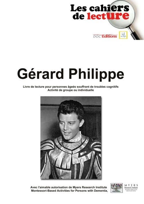 Gérard Philippe : cahier de lecture pour personnes âgées souffrant de troubles cognitifs : activité de groupe ou individuelle ([Éd. en gros caractères]) auteure, Joëlle Decam