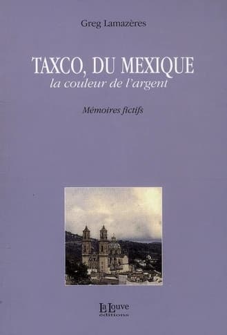 Taxco, du Mexique : la couleur de l'argent