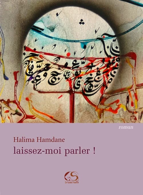 Laissez-moi parler ! : roman