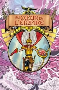 Au coeur de l'empire : l'héritage de Luther Arkwright. T. 3