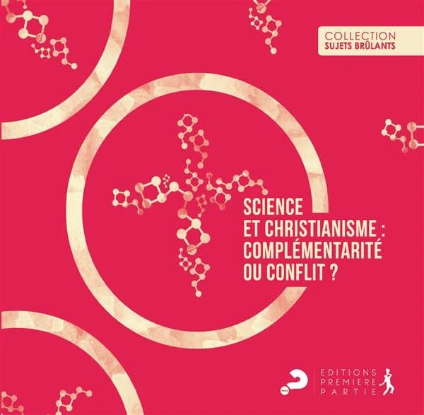 Science et christianisme : conflit ou complémentarité ?